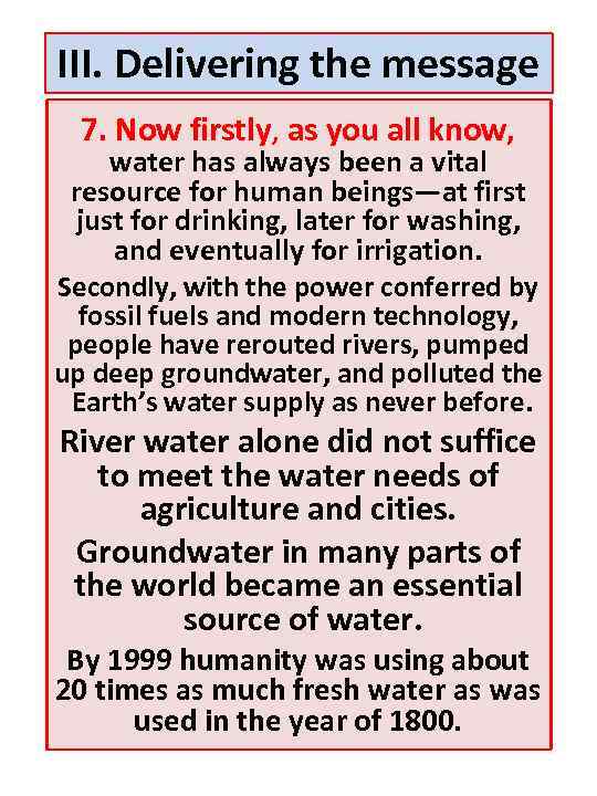 III. Delivering the message 7. Now firstly, as you all know, water has always