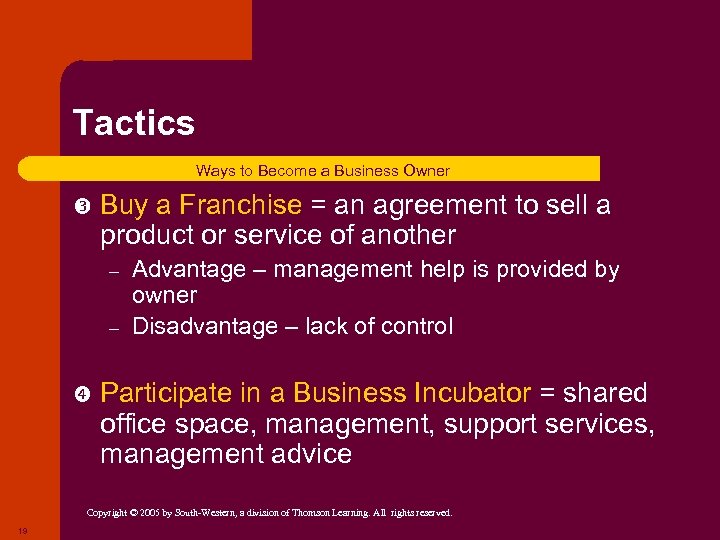 Tactics Ways to Become a Business Owner Buy a Franchise = an agreement to
