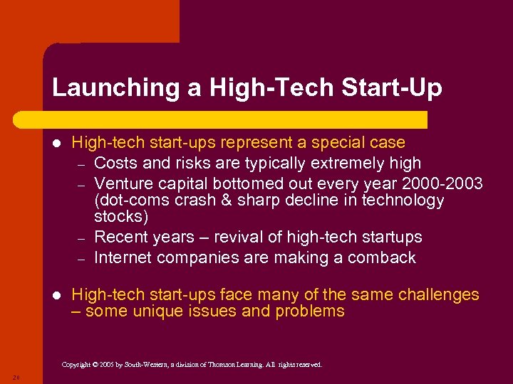 Launching a High-Tech Start-Up l High-tech start-ups represent a special case – Costs and