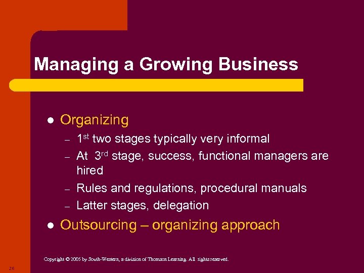 Managing a Growing Business l Organizing – – l 1 st two stages typically