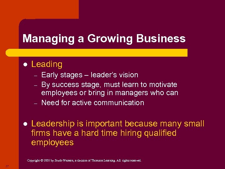 Managing a Growing Business l Leading – – – l Early stages – leader’s