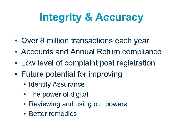 Integrity & Accuracy • • Over 8 million transactions each year Accounts and Annual