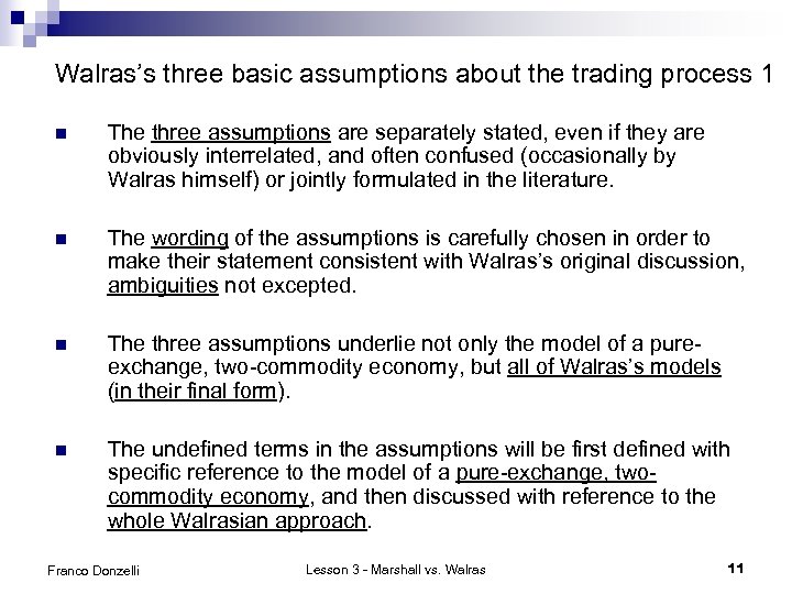 Walras’s three basic assumptions about the trading process 1 n The three assumptions are