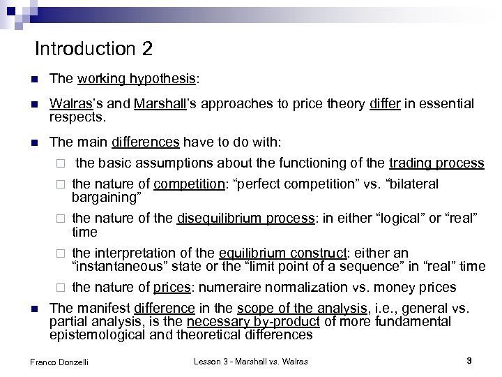 Introduction 2 n The working hypothesis: n Walras’s and Marshall’s approaches to price theory