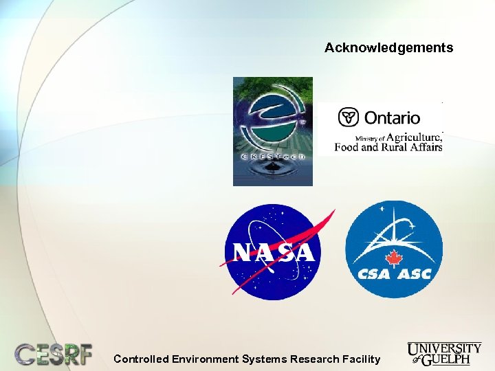 Acknowledgements Controlled Environment Systems Research Facility 