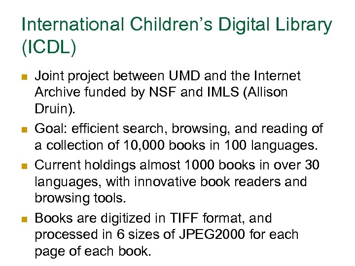 International Children’s Digital Library (ICDL) n n Joint project between UMD and the Internet