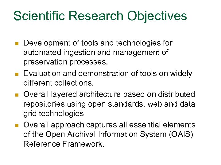 Scientific Research Objectives n n Development of tools and technologies for automated ingestion and