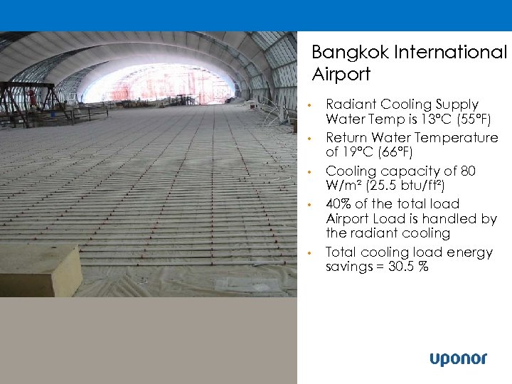 Bangkok International Airport • • • Radiant Cooling Supply Water Temp is 13°C (55°F)