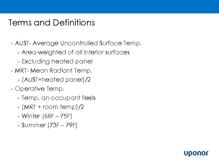 Terms and Definitions • AUST- Average Uncontrolled Surface Temp. Area-weighted of all interior surfaces
