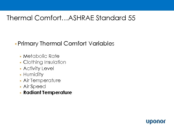 Thermal Comfort…ASHRAE Standard 55 • Primary § § § § Thermal Comfort Variables Metabolic