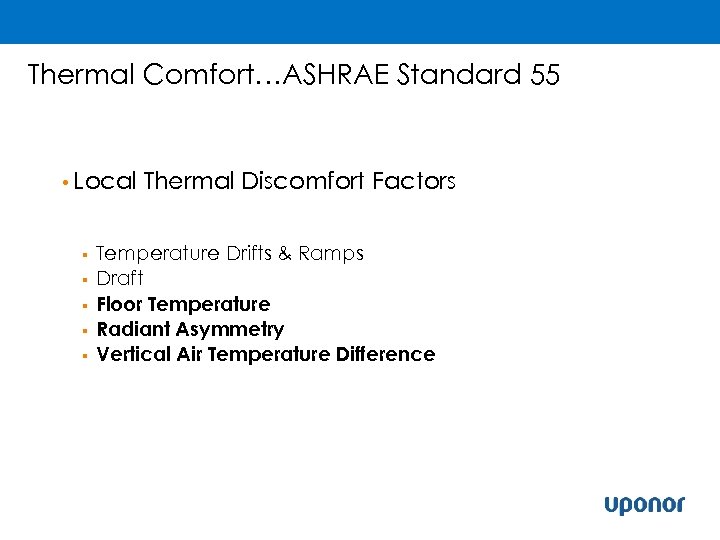 Thermal Comfort…ASHRAE Standard 55 • Local § § § Thermal Discomfort Factors Temperature Drifts