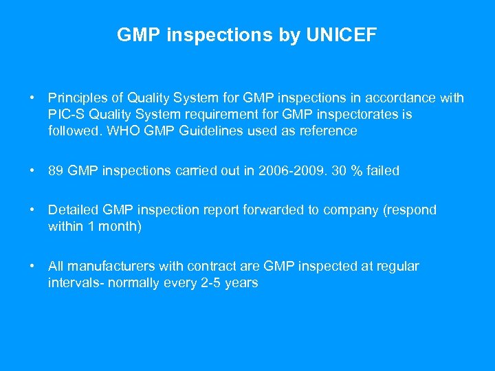 GMP inspections by UNICEF • Principles of Quality System for GMP inspections in accordance