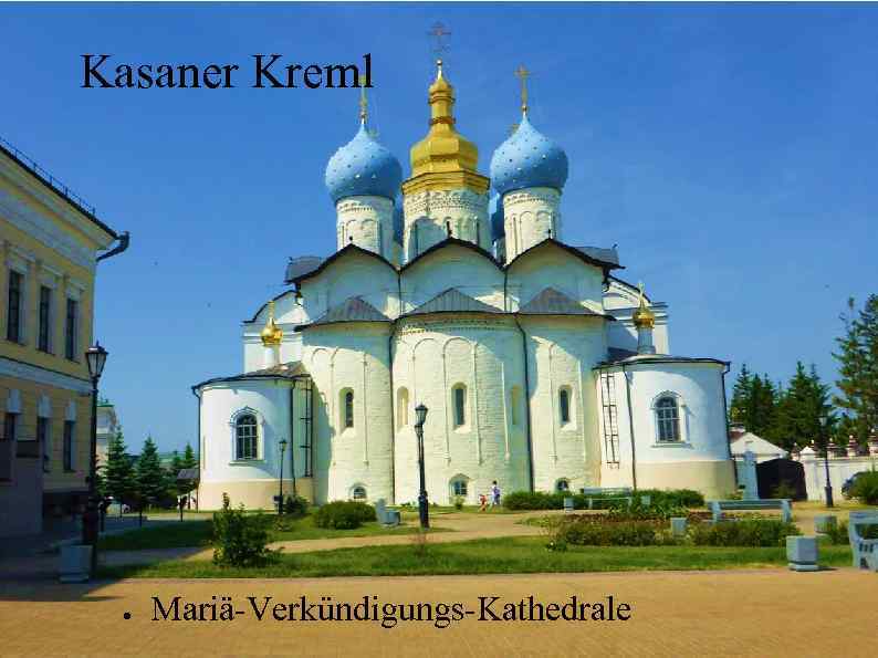 Kasaner Kreml ● Mariä-Verkündigungs-Kathedrale 