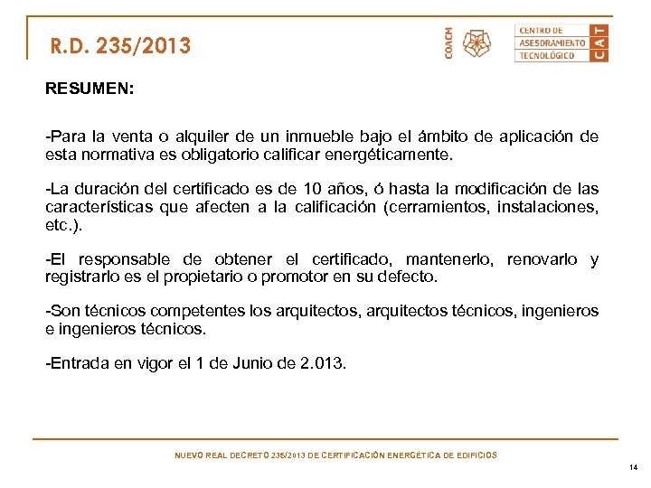 R. D. 235/2013 RESUMEN: -Para la venta o alquiler de un inmueble bajo el