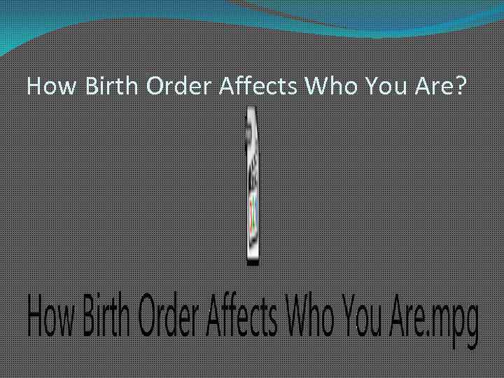 How Birth Order Affects Who You Are? 