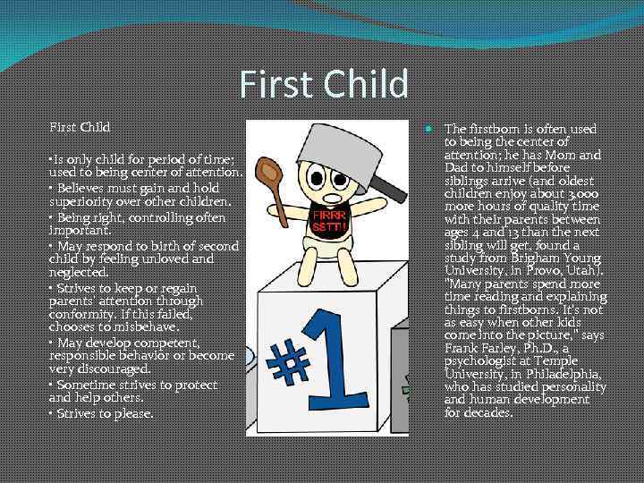 First Child • Is only child for period of time; used to being center