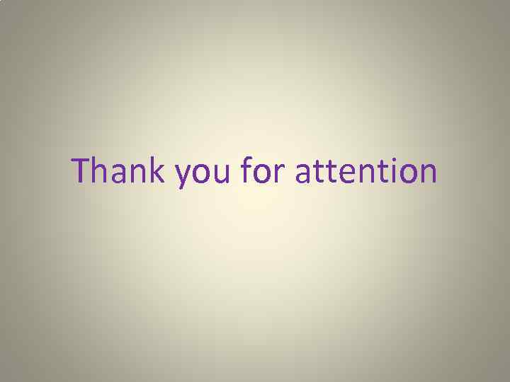 Thank you for attention 