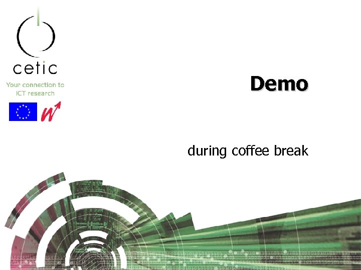 Demo during coffee break 