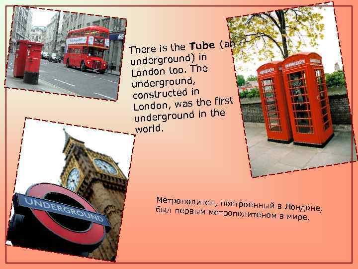 e (an here is the Tub T in underground) e London too. Th underground,