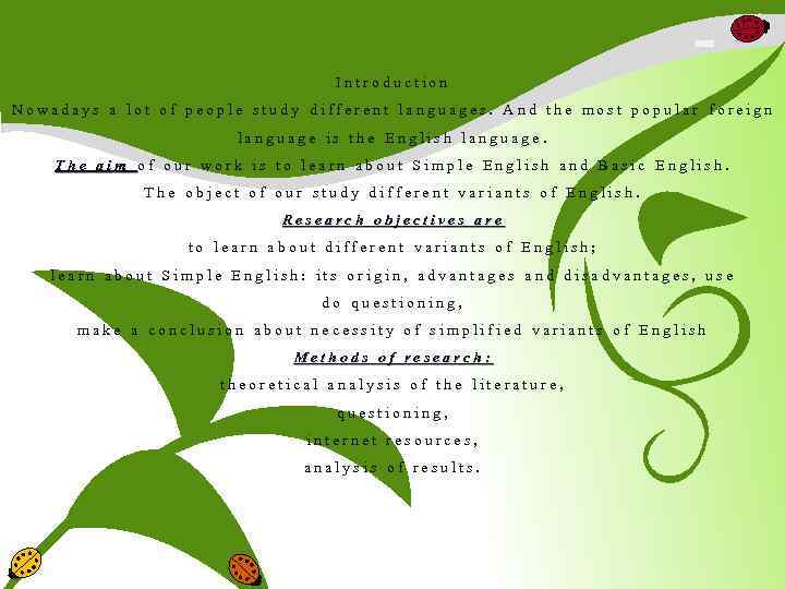 Introduction Nowadays a lot of people study different languages. And the most popular foreign