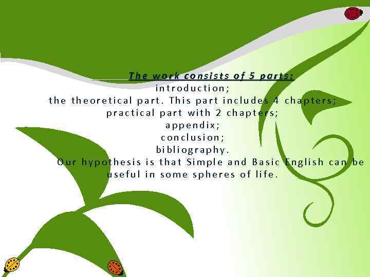 The work consists of 5 parts: introduction; theoretical part. This part includes 4 chapters;