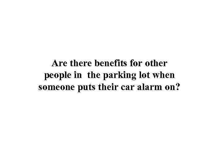 Are there benefits for other people in the parking lot when someone puts their