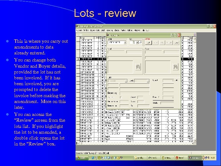 Lots - review l l l This is where you carry out amendments to