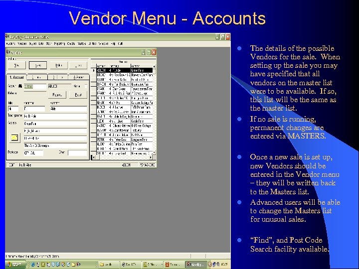 Vendor Menu - Accounts l l l The details of the possible Vendors for