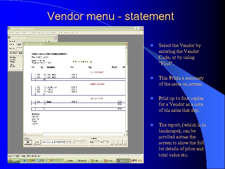Vendor menu - statement l Select the Vendor by entering the Vendor Code, or