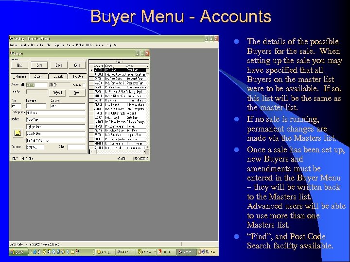 Buyer Menu - Accounts The details of the possible Buyers for the sale. When