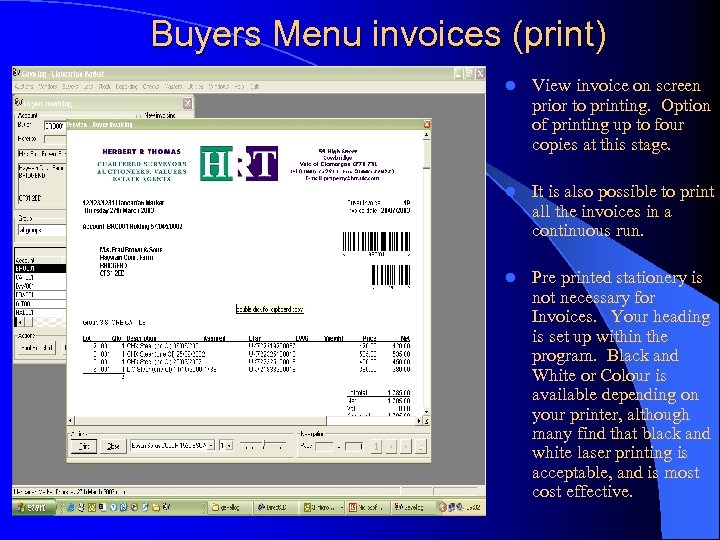 Buyers Menu invoices (print) l View invoice on screen prior to printing. Option of