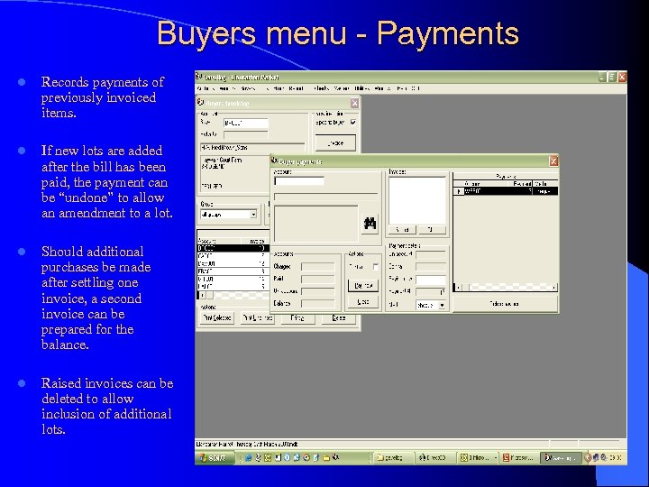 Buyers menu - Payments l Records payments of previously invoiced items. l If new