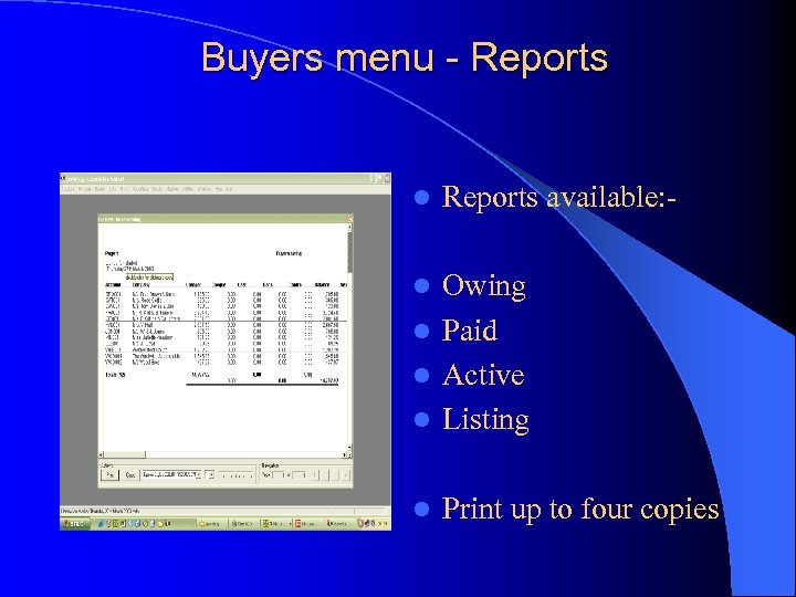 Buyers menu - Reports l Reports available: - Owing l Paid l Active l