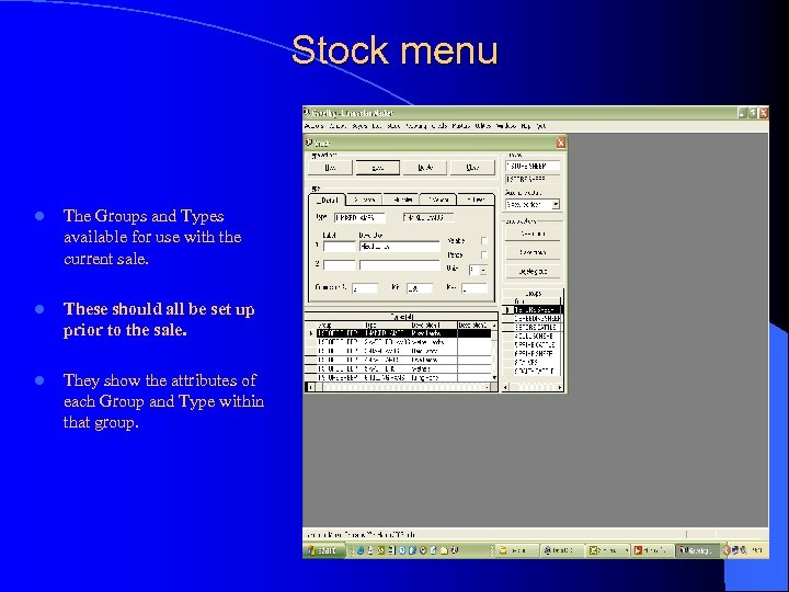 Stock menu l The Groups and Types available for use with the current sale.
