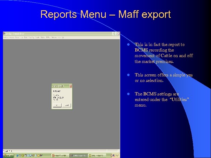 Reports Menu – Maff export l This is in fact the report to BCMS