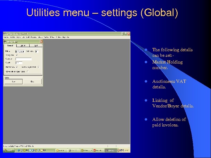 Utilities menu – settings (Global) l l The following details can be set: Market