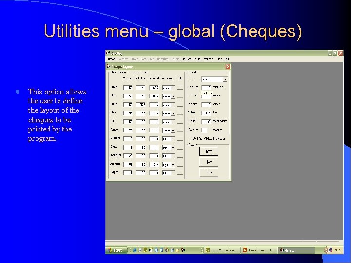 Utilities menu – global (Cheques) l This option allows the user to define the