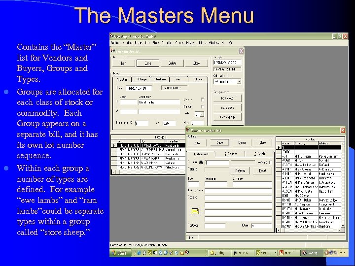 The Masters Menu Contains the “Master” list for Vendors and Buyers, Groups and Types.