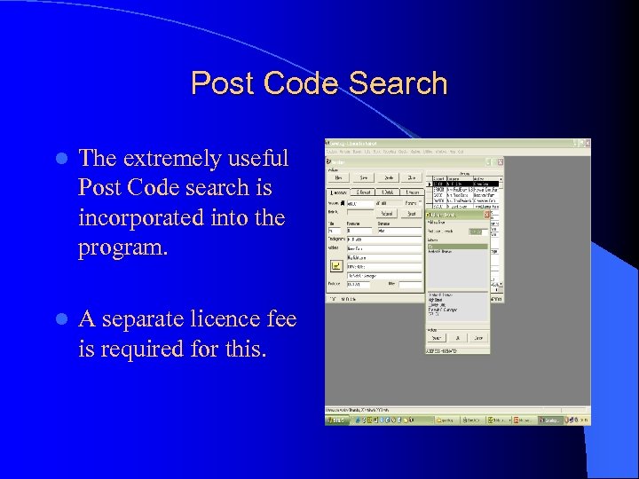 Post Code Search l The extremely useful Post Code search is incorporated into the