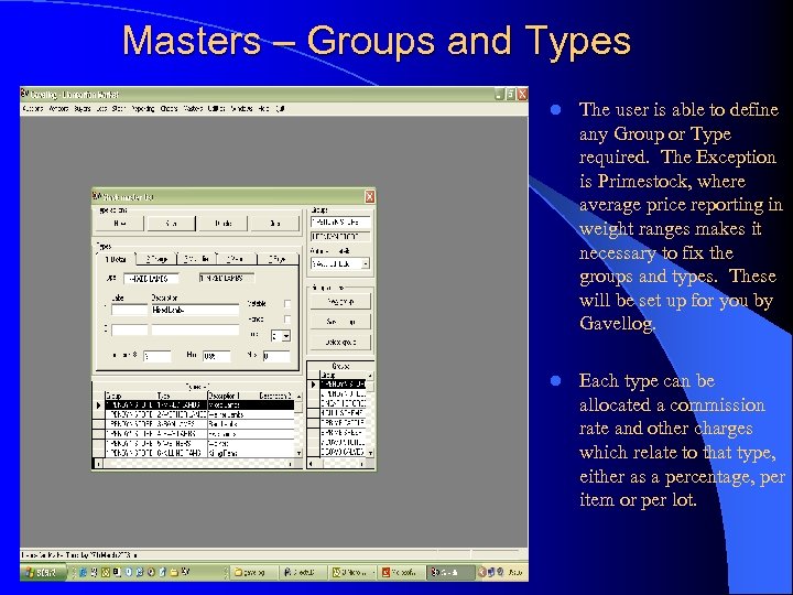 Masters – Groups and Types l The user is able to define any Group