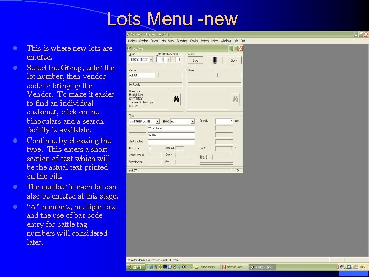Lots Menu -new l l l This is where new lots are entered. Select