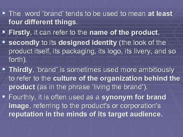 § The word ‘brand’ tends to be used to mean at least § §