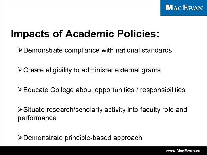 Impacts of Academic Policies: ØDemonstrate compliance with national standards ØCreate eligibility to administer external