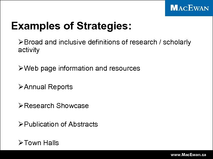 Examples of Strategies: ØBroad and inclusive definitions of research / scholarly activity ØWeb page