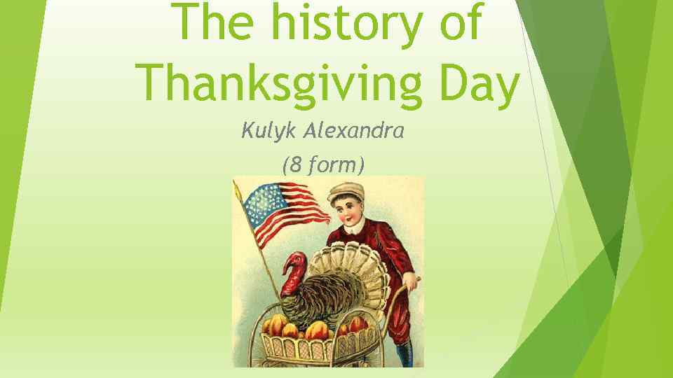 The history of Thanksgiving Day Kulyk Alexandra (8 form) 