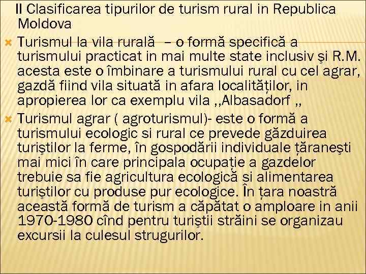 II Clasificarea tipurilor de turism rural in Republica Moldova Turismul la vila rurală –