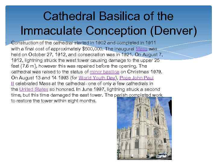 Cathedral Basilica of the Immaculate Conception (Denver) Construction of the cathedral started in 1902