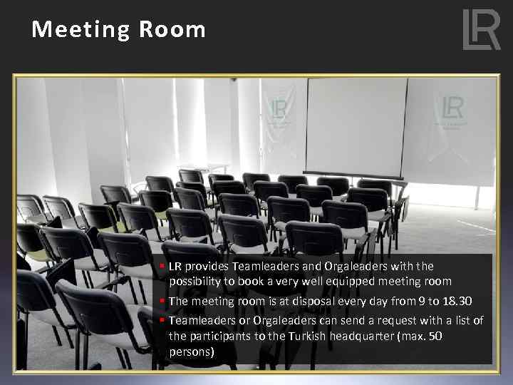 Meeting Room § LR provides Teamleaders and Orgaleaders with the possibility to book a