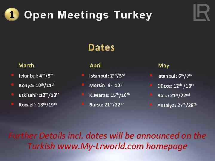 1 Open Meetings Turkey Dates March § § Istanbul: 4 th/5 th Konya: 10
