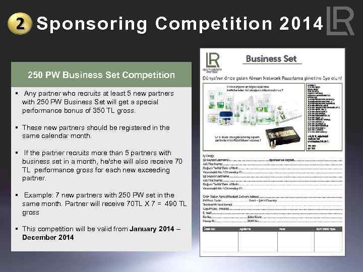 2 Sponsoring Competition 2014 250 PW Business Set Competition § Any partner who recruits